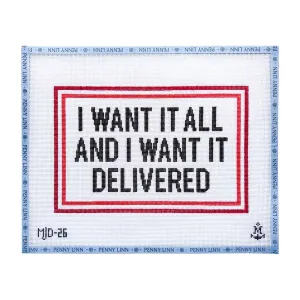 I Want It All and I Want It Delivered